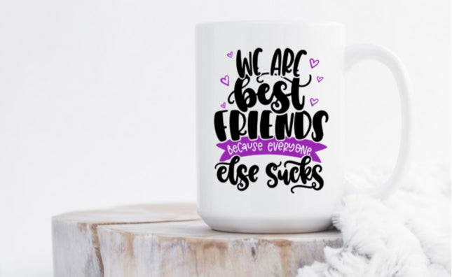 We Are Best Friends Because Everyone Else Sucks