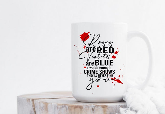 Roses are Red, Violets are Blue...I Watch Enough Crime Shows